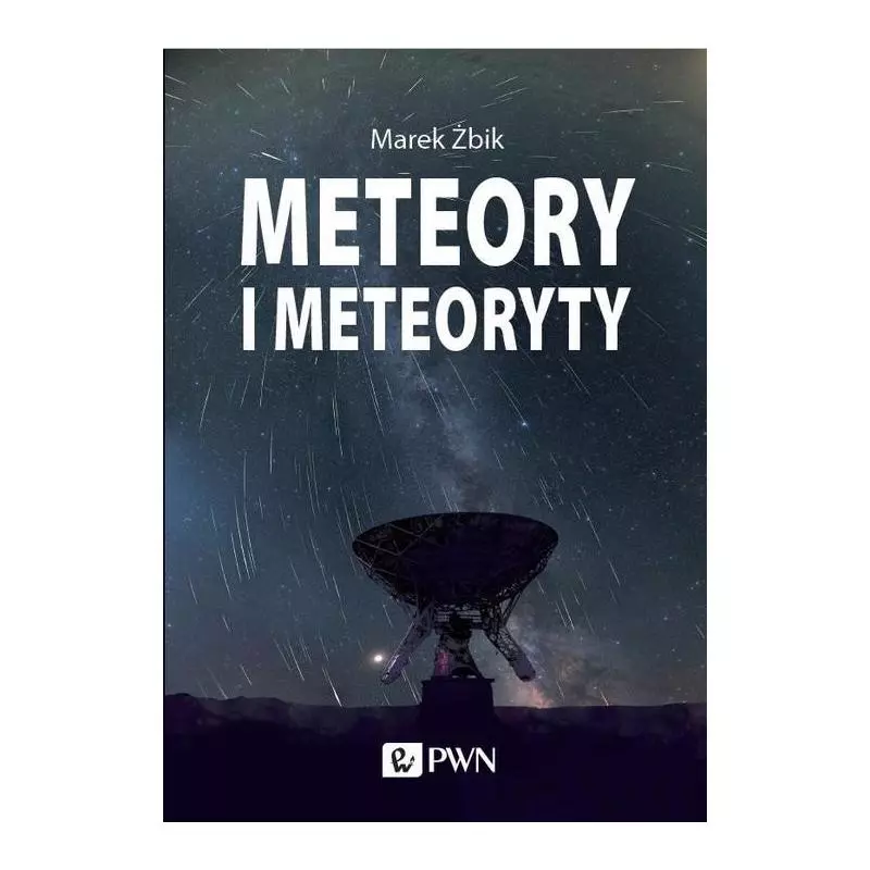 METEORY I METEORYTY Marek Żbik - PWN