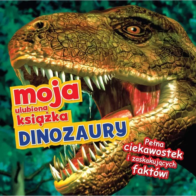 DINOZAURY MOJA ULUBIONA KSIĄŻKA - Wilga