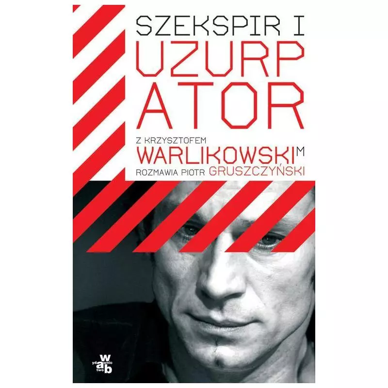 SZEKSPIR I UZUPATOR Piotr Gruszczyński, Krzysztof Warlikowski - WAB