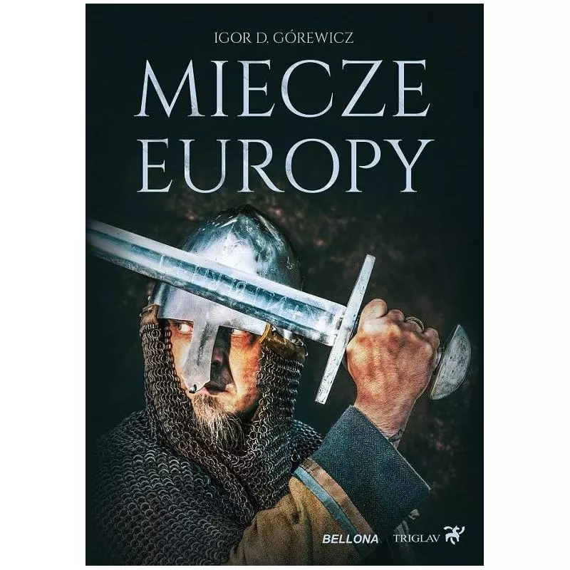 MIECZE EUROPY Igor D. Górewicz - Triglav