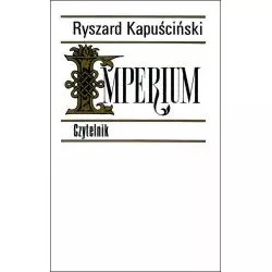 IMPERIUM Ryszard Kapuściński - Czytelnik