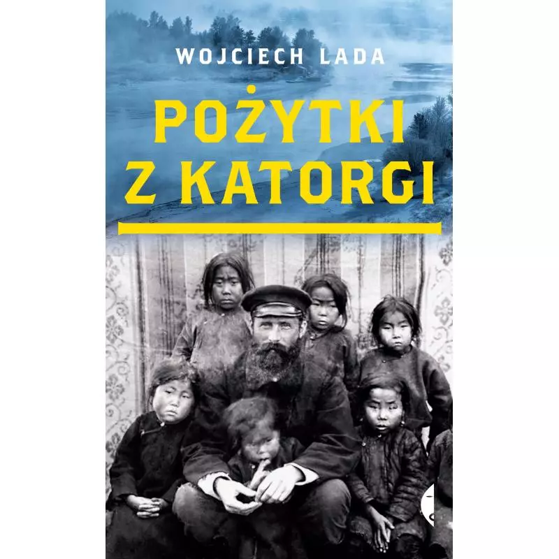POŻYTKI Z KATORGI Wojciech Lada - Czarne
