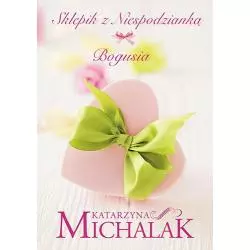 SKLEPIK Z NIESPODZIANKĄ BOGUSIA 1 Katarzyna Michalak - Znak