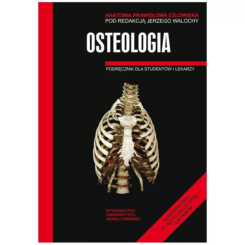 ANATOMIA PRAWIDŁOWA CZŁOWIEKA OSTEOLOGIA PODRĘCZNIK DLA STUDENTÓW I LEKARZY Jerzy Walocha - Wydawnictwo Uniwersytetu Jagi... ANATOMIA PRAWIDŁOWA CZŁOWIEKA OSTEOLOGIA PODRĘCZNIK DLA STUDENTÓW I LEKARZY Jerzy Walocha - Wydawnictwo Uniwersytetu Jagi...