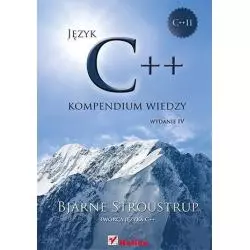 JĘZYK C++ KOMPENDIUM WIEDZY Bjarne Stroustrup - Helion