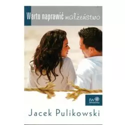 WARTO NAPRAWIĆ MAŁŻEŃSTWO Jacek Pulikowski - Inicjatywa Wydawnicza Jerozolima