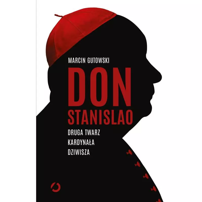 DON STANISLAO. DRUGA TWARZ KARDYNAŁA DZIWISZA - Otwarte