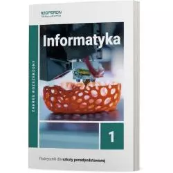 INFORMATYKA 1 PODRĘCZNIK LICEUM I TECHNIKUM ZAKRES ROZSZERZONY - Operon