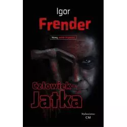 CZŁOWIEK-JATKA Igor Frender - Wydawnictwo CM