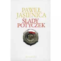 ŚLADY POTYCZEK Paweł Jasienica - Prószyński