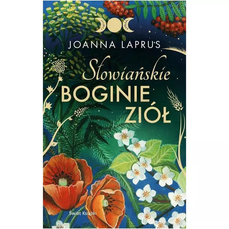 SŁOWIAŃSKIE BOGINIE ZIÓŁ Joanna Laprus-Mikulska - Świat Książki SŁOWIAŃSKIE BOGINIE ZIÓŁ Joanna Laprus-Mikulska - Świat Książki