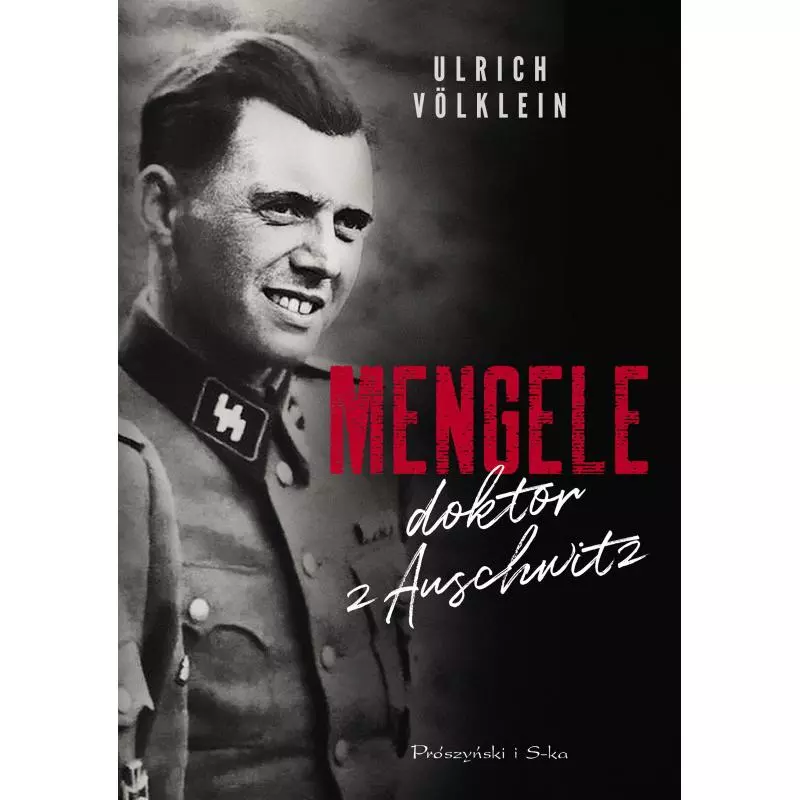 MENGELE DOKTOR Z AUSCHWITZ Ulrich Völklein - Prószyński