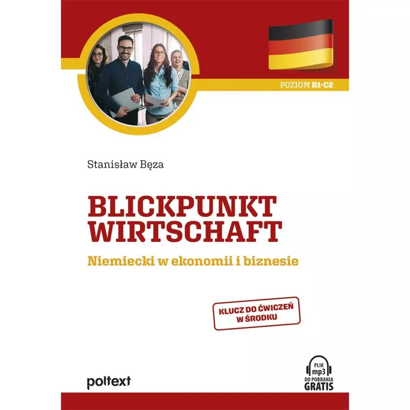 BLICKPUNKT WIRTSCHAFT NIEMIECKI W EKONOMII I BIZNESIE Stanisław Bęza - Poltext