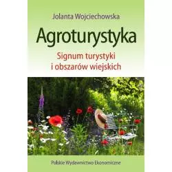 AGROTURYSTYKA SIGNUM TURYSTYKI I OBSZARÓW WIEJSKICH Jolanta Wojciechowska - PWE