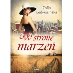 W STRONĘ MARZEŃ Zofia Ledwosińska - Replika