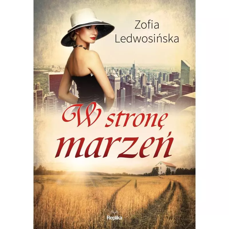 W STRONĘ MARZEŃ Zofia Ledwosińska - Replika