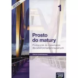 PROSTO DO MATURY 1 PODRĘCZNIK ZAKRES PODSTAWOWY Piotr Grabowski, Krzysztof Belka, Maciej Anrek - Nowa Era