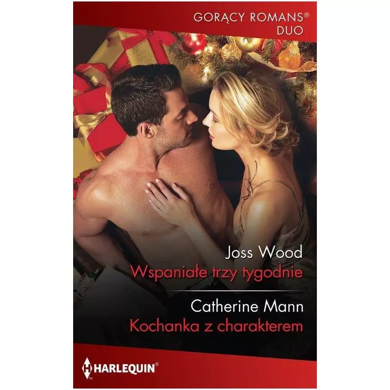 WSPANIAŁE TRZY TYGODNIE, KOCHANKA Z CHARAKTEREM Catherine Mann, Joss Wood - HarperCollins