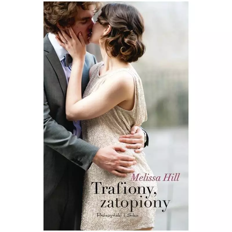 TRAFIONY, ZATOPIONY Melissa Hill - Prószyński