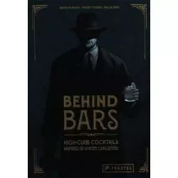 BEHIND BARS HIGH-CLASS COCKTAILS INSPIRED BY LOWLIFE GANGSTERS Vincent Pollard - Prestel