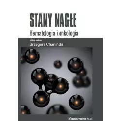 STANY NAGŁE HEMATOLOGIA I ONKOLOGIA Grzegorz Charliński - Medical Tribune Polska