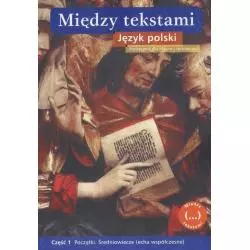 MIĘDZY TEKSTAMI JĘZYK POLSKI PODRĘCZNIK 1 Stanisław Rosiek, Zbigniew Majchrowski, Jolanta Maćkiewicz - GWO