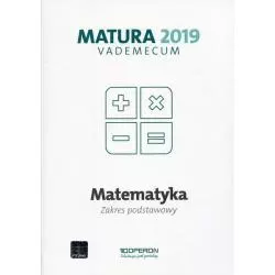 MATEMATYKA MATURA 2019 VADEMECUM ZAKRES PODSTAWOWY Kinga Gałązka - Operon