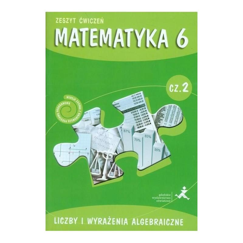 MATEMATYKA Z PLUSEM 6 ZESZYT ĆWICZEŃ 2 LICZBY I WYRAŻENIA ALGEBRAICZNE