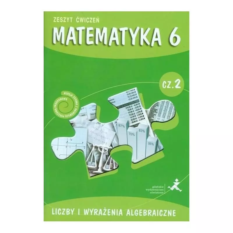 MATEMATYKA Z PLUSEM 6 ZESZYT ĆWICZEŃ 2 LICZBY I WYRAŻENIA ALGEBRAICZNE - GWO