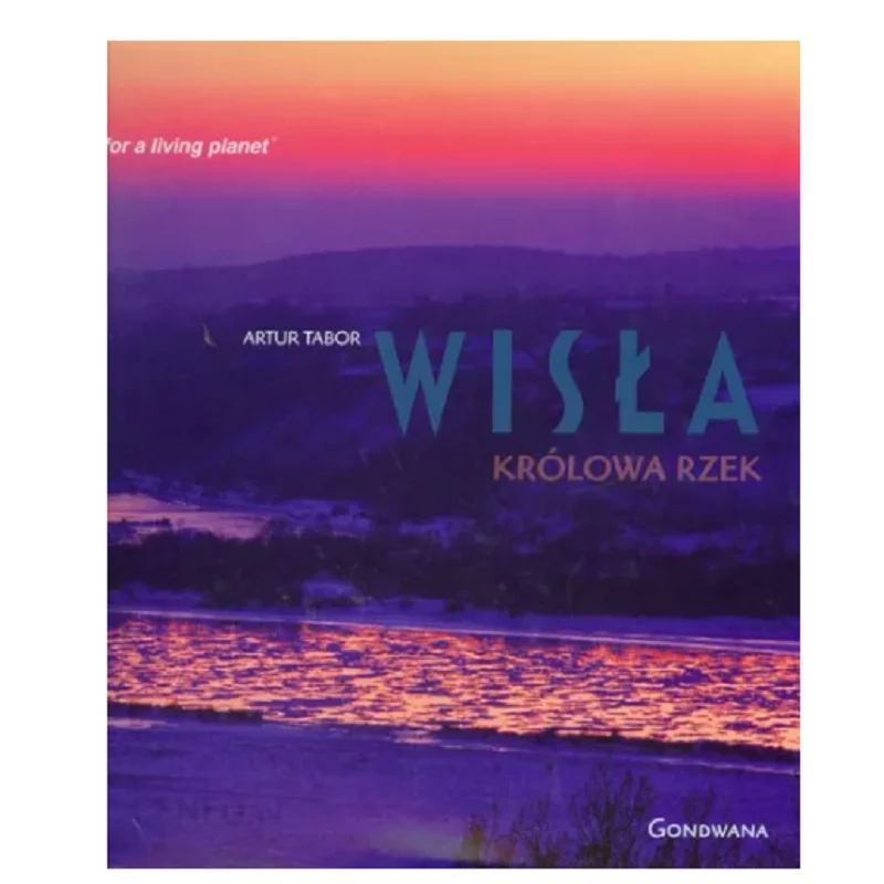 WISŁA KRÓLOWA RZEK Artur Tabor - Annapurna & Gondwana