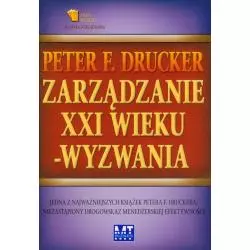 ZARZĄDZANIE XXI WIEKU WYZWANIA Peter F. Drucker - MT Biznes