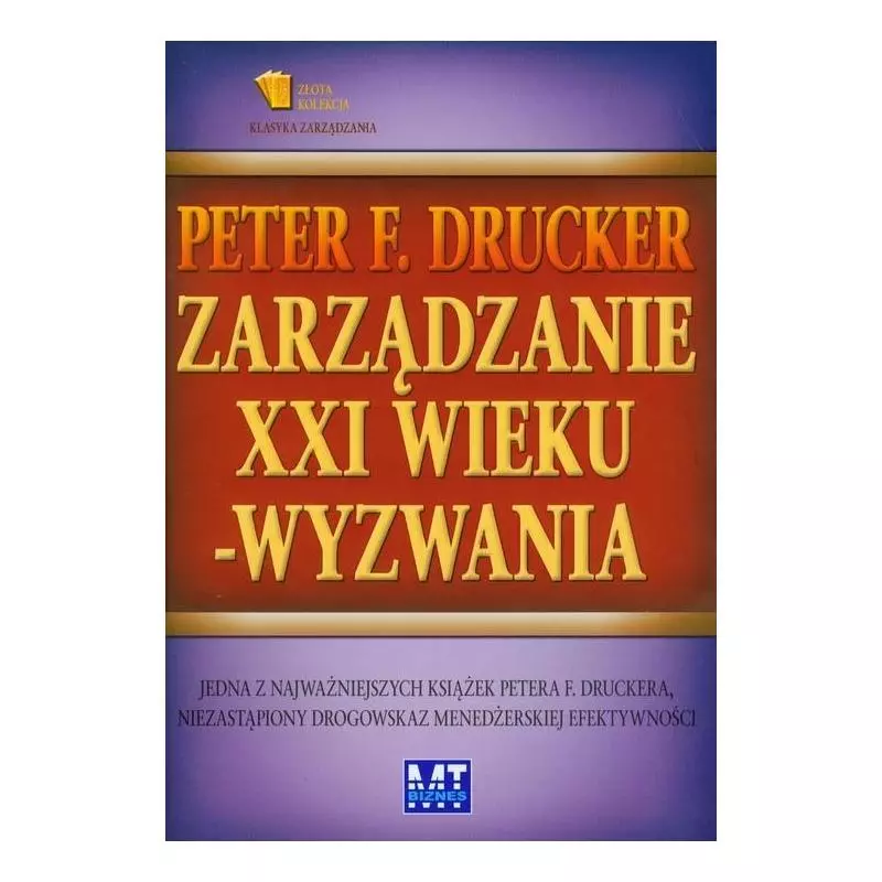 ZARZĄDZANIE XXI WIEKU WYZWANIA Peter F. Drucker - MT Biznes