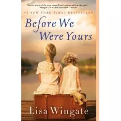 BEFORE WE WERE YOURS Lisa Wingate - Quello