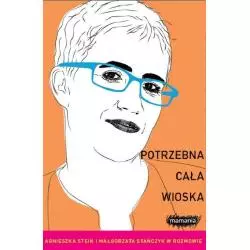 POTRZEBNA CAŁA WIOSKA Agnieszka Stein, Małgorzata Stańczyk - Mamania