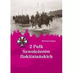 2 PUŁK SZWOLEŻERÓW ROKITNIAŃSKICH Wiesław Gogan - Bernardinum