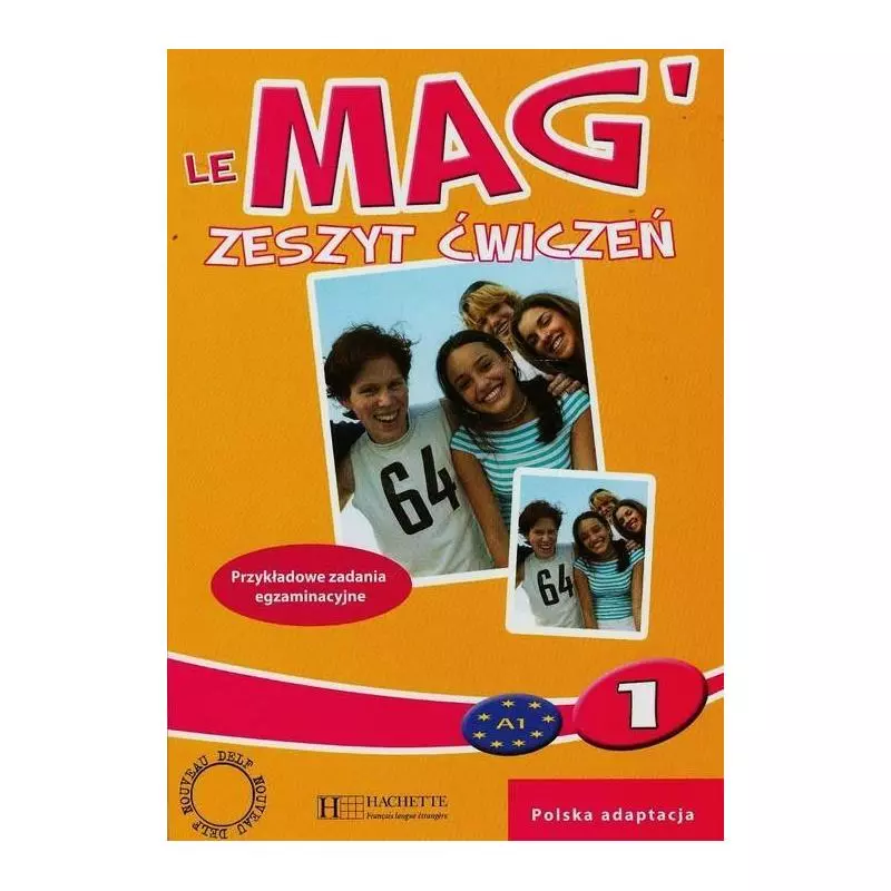 LE MAG 1 ZESZYT ĆWICZEŃ A1 GIMNAZJUM Fabienne Gallon, Celine Himber, Charlotte Rastello - Hachette Livre
