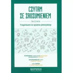 JĘZYK POLSKI CZYTAM ZE ZROZUMIENIEM ĆWICZENIA PRZYGOTOWUJĄCE DO EGZAMINU GIMNAZJALNEGO Anna Adryjanek - Operon