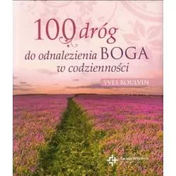 100 DRÓG DO ODNALEZIENIA BOGA W CODZIENNOŚCI Yves Boulvin - Święty Wojciech