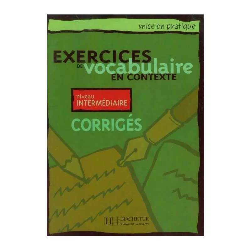 EXERCICES DE VOCABULAIRE CORRIGES NIVEAU INTERMEDIAIRE - Hachette Livre