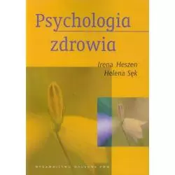 PSYCHOLOGIA ZDROWIA Irena Heszen, Helena Sęk - PWN