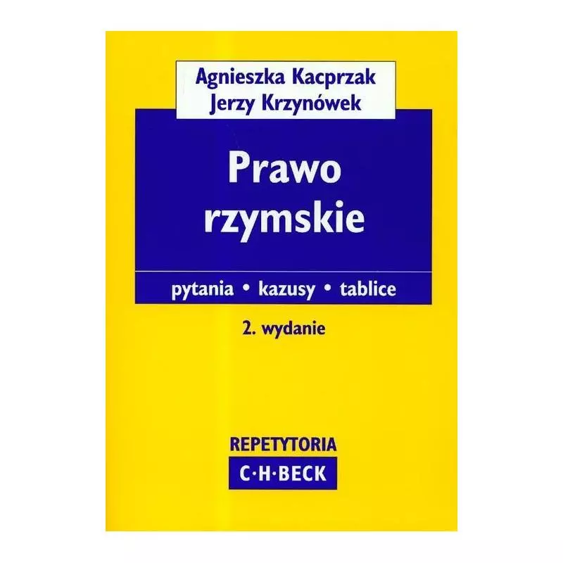 PRAWO RZYMSKIE PYTANIA KAZUSY TABELE Agnieszka Kacprzak, Jerzy Krzynówek - C.H. Beck