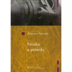 SZTUKA A PRAWDA Zbigniew Nerczuk - Wydawnictwo Naukowe UMK