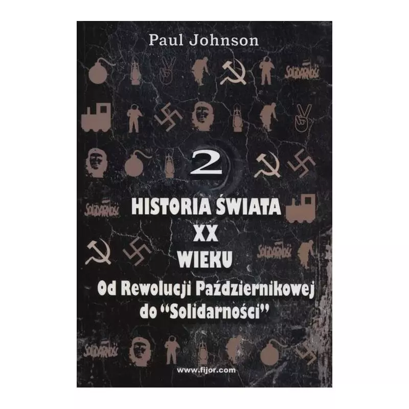 HISTORIA ŚWIATA XX WIEKU 2 Paul Johnson - Fijorr Publishing