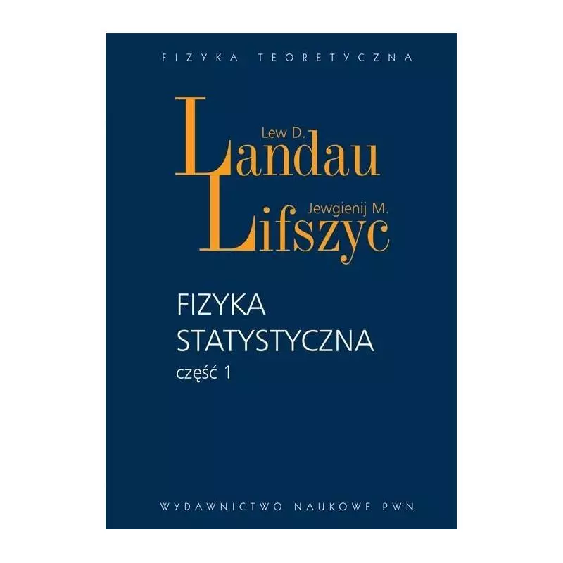 FIZYKA STATYSTYKA 1 Lew D. Landau, Jewgienij M. Lifszyc - PWN