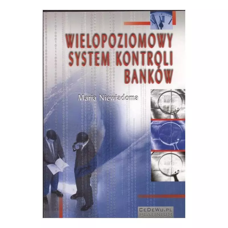 WIELOPOZIOMOWY SYSTEM KONTROLI BANKÓW Maria Niewiadoma - CEDEWU