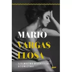 SZELMOSTWA NIEGRZECZNEJ DZIEWCZYNKI Mario Vargas Llosa - Znak