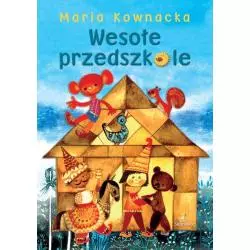 WESOŁE PRZEDSZKOLE Maria Kownacka - Siedmioróg