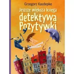 JESZCZE WIĘKSZA KSIĘGA DETEKTYWA POZYTYWKI Grzegorz Kasdepke - Nasza Księgarnia
