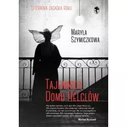TAJEMNICA DOMU HELCLÓW Maryla Szymiczkowa - Znak Literanova