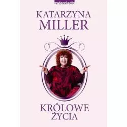 KRÓLOWE ŻYCIA Katarzyna Miller - Zwierciadlo